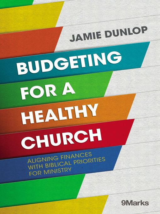 Title details for Budgeting for a Healthy Church by Jamie Dunlop - Wait list